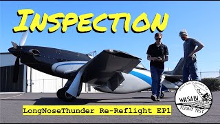 Inspection - LongNoseThunder - Re-Reflight Ep 1 - Turbine Powered P-51 Thunder Mustang Kitplane