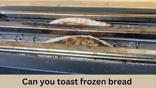 Can you toast frozen bread in toaster-How to make toast from frozen bread-Toasting frozen sourdough