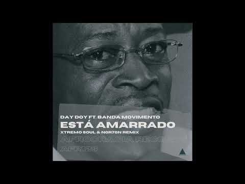 Day Doy & Banda Movimento - Está Amarrado (NOR7ON & Xtremo Soul Remix)