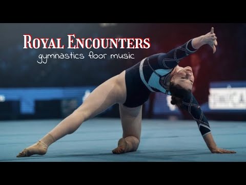 Gymnastics Floor Music - Royal Encounters