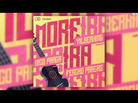 Yilberking, Nico Parga & Fercho Pargas - Moreira