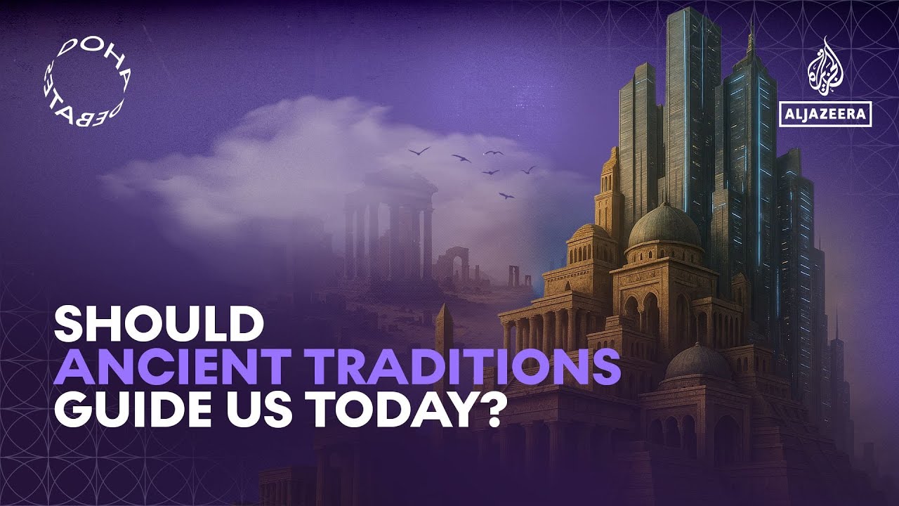 Doha Debates: Should ancient traditions guide our societies today?