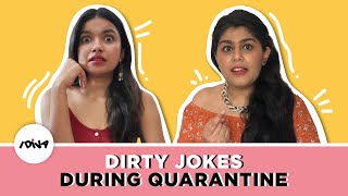 Dirty Jokes During Quarantine Ft. RJ Sukriti And Prapti Elizabeth | iDiva