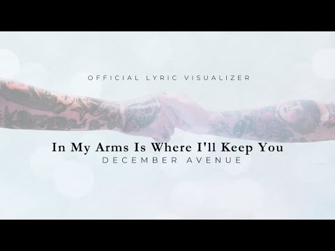 In My Arms Is Where Ill Keep You - December Avenue
