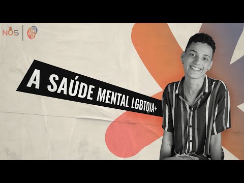 A saúde mental LGBTQIA+ | Nós • Projeto Desconstrua-se