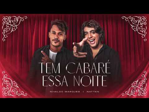 TEM CABARÉ ESSA NOITE - NIVALDO MARQUES É NATTAN