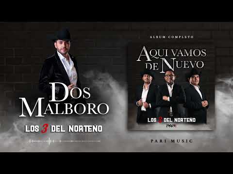 Los 3 Del Norteño - Dos Malboro