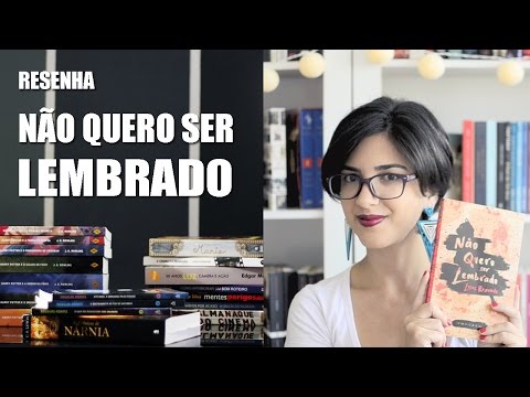 Resenha - Não Quero Ser Lembrado