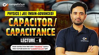6 Charging of capacitor | Capacitor Class 12 |  JEE Mains & Advanced