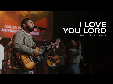 I Love You Lord feat. Johnny Peña  |  Live Video | Grace City Music