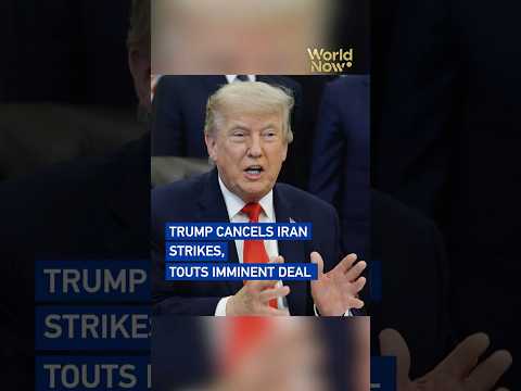 Trump cancels Iran strikes, touts imminent deal