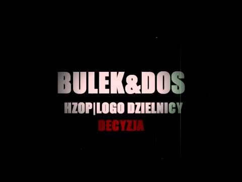 BULEK&DOS feat. LOGO DZIELNICY HZOP-  Decyzja