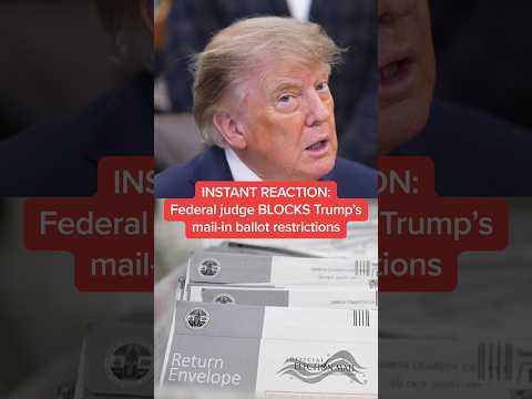 INSTANT REACTION: Federal judge BLOCKS Trump’s mail-in ballot restrictions