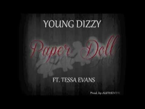 YOUNG DIZZY "PAPER DOLL" FT. TESSA EVANS PROD. BY AUTHENTIK (NEW MUSIC 2012)