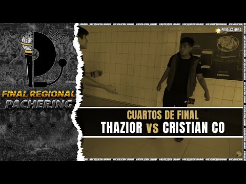 THAZIOR vs CRISTIAN CO || CUARTOS DE FINAL || REGIONAL PACHERING x REVOLUCIÒN URBANA