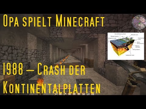 Opa spielt Minecraft 1988 – Crash der Kontinentalplatten