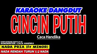 Download lagu CINCIN PUTIH - Karaoke Nada Pria (CACA HANDIKA) mp3
