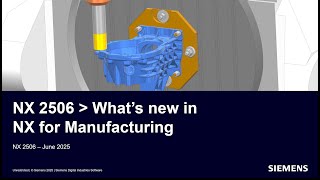 • NX 2506 • What's new in NX for Manufacturing in 5 minutes...