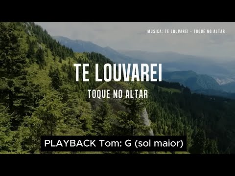 Te Louvarei - Toque no Altar | Playback tom: G