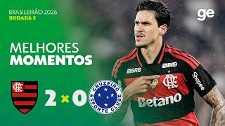 FLAMENGO 2 X 0 CRUZEIRO | MELHORES MOMENTOS | 5ª RODADA BRASILEIRÃO 2026 | ge.globo