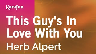 Karaoke This Guy&#39;s In Love With You - Herb Alpert *