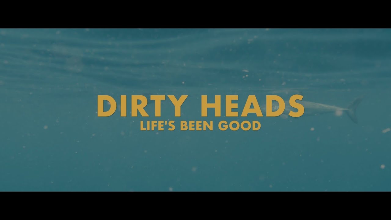 Watch video Dirty Heads – Life’s Been Good (Official Video) Now Dirty Heads – Life’s Been Good (Official Video)
