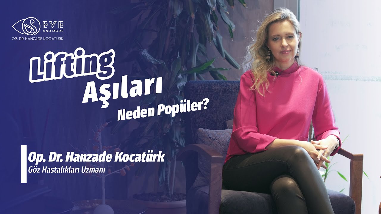 Lifting Aşıları Neden Popüler? | Op. Dr. Hanzade Kocatürk
