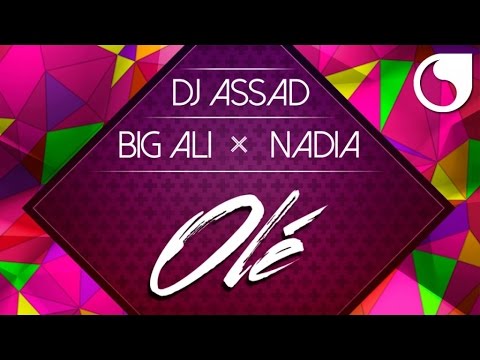 Dj Assad Ft. Big Ali & Nadia - Olé (Extended Radio Edit)