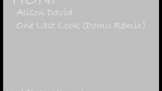 Alison David - One Last Look (Domu Remix).wmv