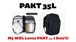 PAKT 35L Travel Backpack: My wife loves it! I don't!