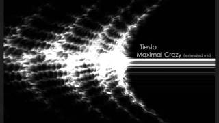 Tiesto - Maximal Crazy (Original Extended Mix)