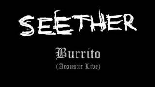Seether - Burrito (Acoustic Live)