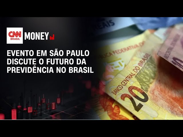 Evento em São Paulo discute o futuro da previdência no Brasil | Money News