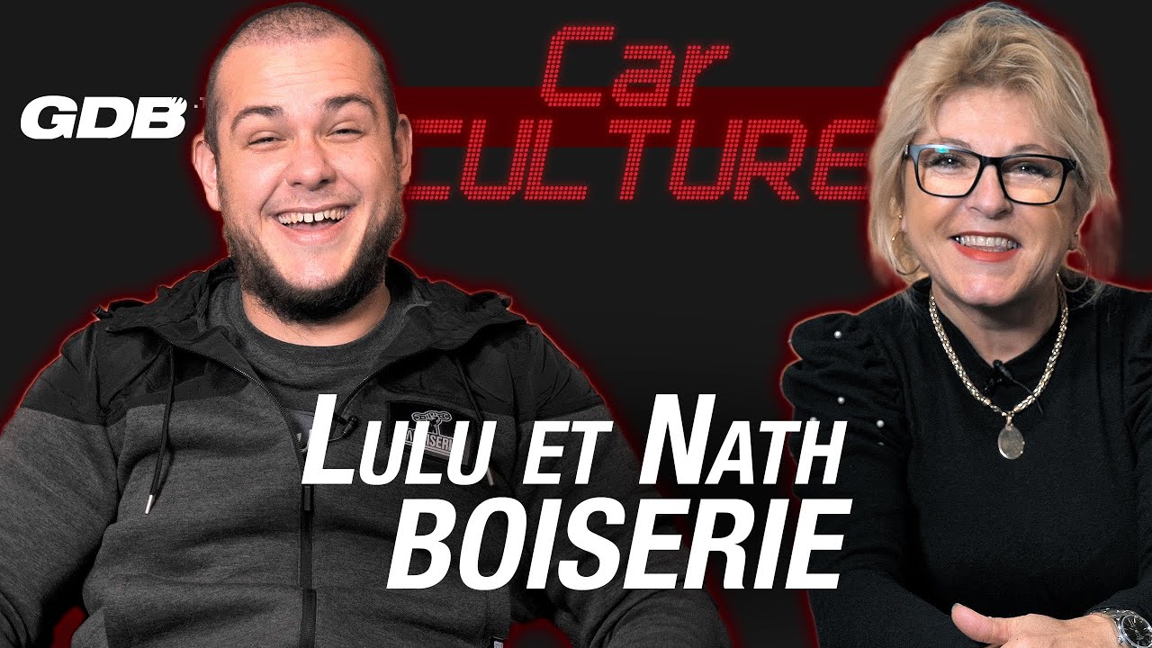 CAR CULTURE : LULU & NATH BOISERIE !