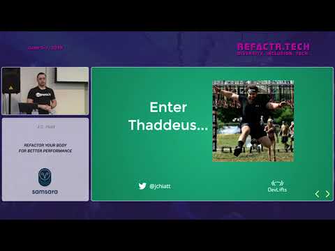 Refactr2019 - Refactor Your Body for Better Performance - JC Hiatt