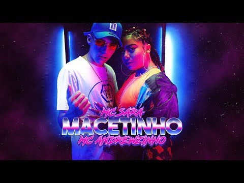 MC Sara e MC Andrewzinho | Macetinho | 5 Minutinhos | Clipe Oficial | MKZ Produções