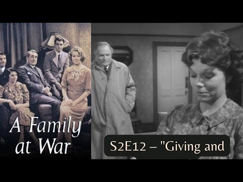 A Family at War S2E12 – "Giving and Taking"