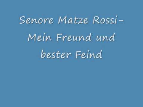 Senore Matze Rossi-Mein Freund und bester Feind