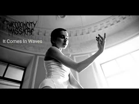 Raccoon City Massacre - It Comes In Waves ( Single )