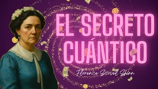 Use Florence Scovel Shinn's Quantum Physics to Manifest Wealth Now