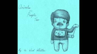 The Wind Wistles - Animals Are People Too