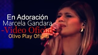 Anhelo Tu Presencia - Marcela Gandara - En Adoración [Video Oficial]