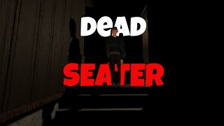 DEAD SEATER!!