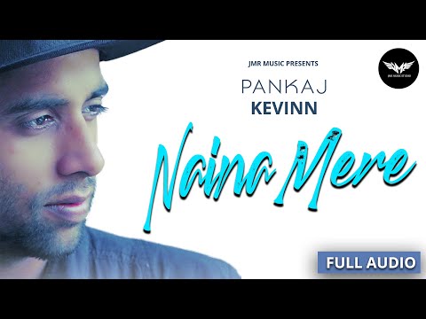 Naina Mere (Pankaj kevinn)