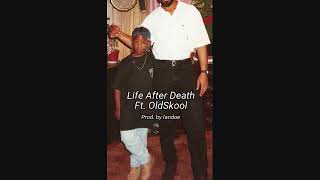 Blaze- Life After Death Ft. OldSkool