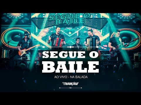 Grupo Tradição -  Segue o Baile - Ao Vivo "NA BALADA"