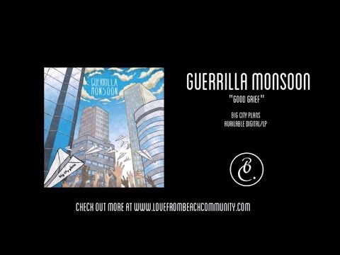 Guerrilla Monsoon - Good Grief