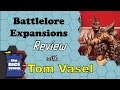 Battlelore Expansions Review - with Tom Vasel