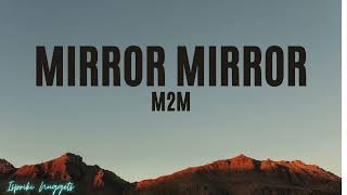 Mirror Mirror - M2M (Lyrics)
