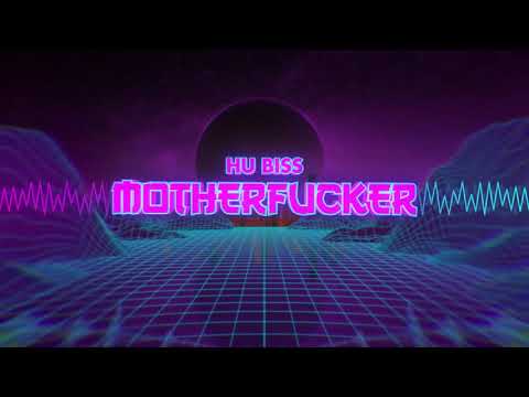 HU BISS - MOTHERFUCKER (ORIGINAL MIX)
